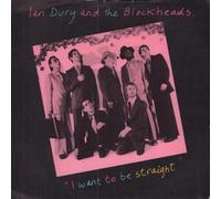 Ian Dury And The Blockheads - I Want To Be Straight - Ian Dury And The Blockheads 7" 45