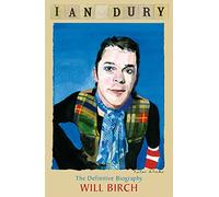 Ian Dury: The Definitive Biography