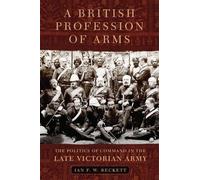 Ian F. W. Beckett A British Profession of Arms (Copertina rigida)