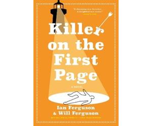 Ian Ferguson Will Ferguson Killer on the First Page (Tascabile)