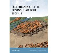 Ian Fletcher Fortresses of the Peninsular War 1808-14 (Tascabile) Fortress