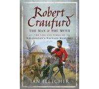 Ian Fletcher Robert Craufurd: The Man and the Myth (Copertina rigida)