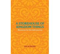 Ian Fraser A Storehouse of Kingdom Things (Tascabile)