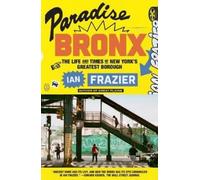 Ian Frazier Paradise Bronx (Tascabile)