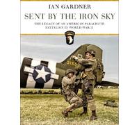 Ian Gardner Sent by the Iron Sky (Copertina rigida)