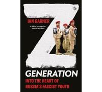 Ian Garner Z Generation (Tascabile) New Perspectives on Eastern Europe & Eurasia