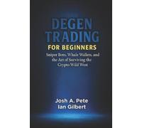Ian Gilbert Josh A Pete Degen Trading For Beginners (Tascabile)