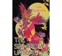 Ian Gilbraith The Sparrow Unsung (Tascabile)