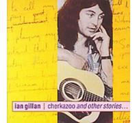 Ian Gillan - Cherkazoo And Other Storie - Cd