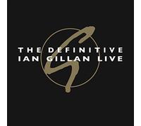 Ian Gillan - The Definitive Ian Gillan Live