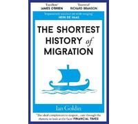 Ian Goldin The Shortest History of Migration (Tascabile) Shortest Histories