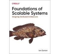 Ian Gorton Foundations of Scalable Systems (Tascabile)