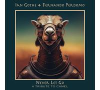 Ian Gothe & Fernando Perdomo Never Let Go: A Tribute to Camel (CD) Album Digipak