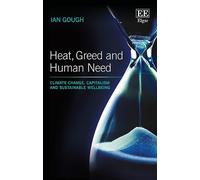 Ian Gough Heat, Greed and Human Need (Copertina rigida)