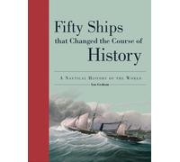 Ian Graham Fifty Ships That Changed the Course of History (Tascabile)