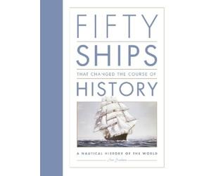Ian Graham Fifty Ships that Changed the Course of History (Tascabile)
