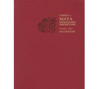 Ian Graham Volume 7 (Tascabile) Corpus of Maya Hieroglyphic Inscriptions