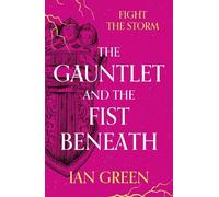 Ian Green The Gauntlet and the Fist Beneath (Tascabile) Rotstorm