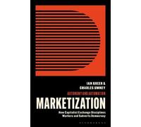 Ian Greer Charles Umney Marketization (Tascabile) Autonomy and Automation