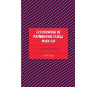 Groundwork of Phenomenological Marxism: Crisis, Body, World