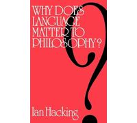 Ian Hacking Why Does Language Matter to Philosophy? (Tascabile)