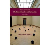 Ian Hacking Why Is There Philosophy of Mathematics At All? (Tascabile)