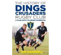 Ian Haddrell The History of Dings Crusaders Rugby Club (Tascabile)