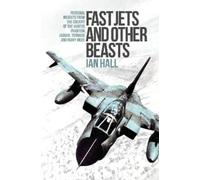 Ian Hall Fast Jets and Other Beasts (Copertina rigida)
