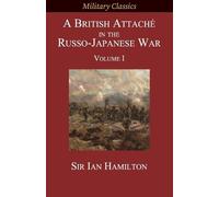 Ian Hamilton A British Attaché in the Russo-Japanese War (Tascabile)