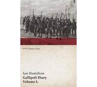 Ian Hamilton Gallipoli Diary, Volume I. (WWI Centenary Series) (Tascabile)