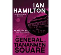 Ian Hamilton The General of Tiananmen Square (Tascabile) Ava Lee Novel