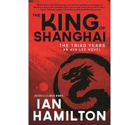 Ian Hamilton The King of Shanghai (Tascabile) Ava Lee Novels