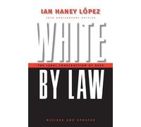 Ian Haney Lopez White by Law 10th Anniversary Edition (Tascabile)
