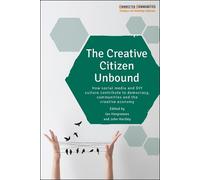 Ian Hargreaves The Creative Citizen Unbound (Copertina rigida)