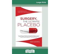 Ian Harris Surgery, The Ultimate Placebo (Tascabile)
