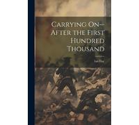 Ian Hay Carrying Onafter the First Hundred Thousand (Tascabile)