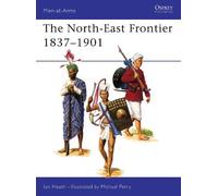 Ian Heath The North-East Frontier 1837-1901 (Tascabile) Men-at-Arms