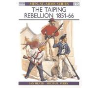 Ian Heath The Taiping Rebellion 1851-66 (Tascabile) Men-at-Arms