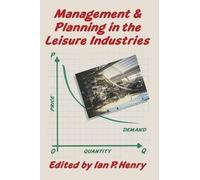 Ian Henry Management and Planning in the Leisure Industries (Tascabile)