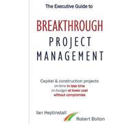 Ian Heptinstall Rober The Executive Guide to Breaktrough Project Ma (Tascabile)