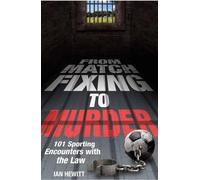 Ian Hewitt From Match Fixing to Murder (Tascabile)