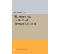 Ian Hideo Levy Hitomaro and the Birth of Japanese Lyricism (Tascabile)
