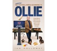 Ian Holloway The (mostly) Football World According to Ollie (Copertina rigida)