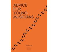 Ian Howell Advice for Young Musicians (Tascabile)