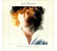 Ian Hunter - All Of The Good Ones Are Taken