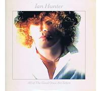 IAN HUNTER - ALL OF THE GOOD ONES ARE TAKEN LP (VINYL) UK CBS 1983