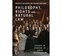 Ian Hunter Philosophy, Rights and Natural Law (Copertina rigida)
