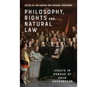 Ian Hunter Philosophy, Rights and Natural Law (Copertina rigida)