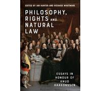 Ian Hunter Philosophy, Rights and Natural Law (Tascabile)