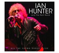 Ian Hunter & The Rant Band All the Young Dudes - Live (CD) (PRESALE 28/11/2025)